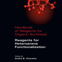 Handbook of Reagents for Organic Synthesis Reagents for Heteroarene Functionalization. Wiley, 2015
