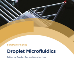 Carolyn Ren, Abraham Lee. Droplet Microfluidics. RSC, 2021