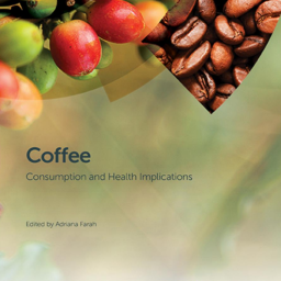 Adriana Farah. Coffee. Consumption and Health Implications. RSC, 2019