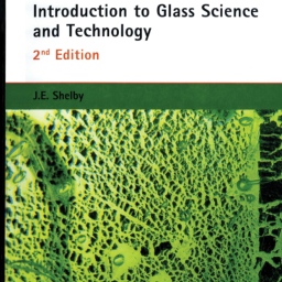 James E. Shelby. Introduction to Glass Science and Technology. 2nd Ed. RSC, 2005