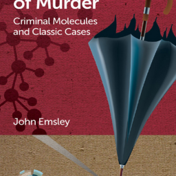 John Emsley. Molecules of Murder. Criminal Molecules and Classic Cases. RSC, 2016
