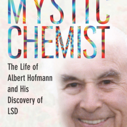 Hagenbach, Werthmüller. MYSTIC CHEMIST. The Life of Albert Hofmann and His Discovery of LSD. 2013