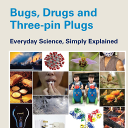 A. MORRIS. Bugs, Drugs and Three-pin Plugs. Everyday Science, Simply Explained. CRC, 2023